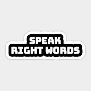 speak right words Sticker